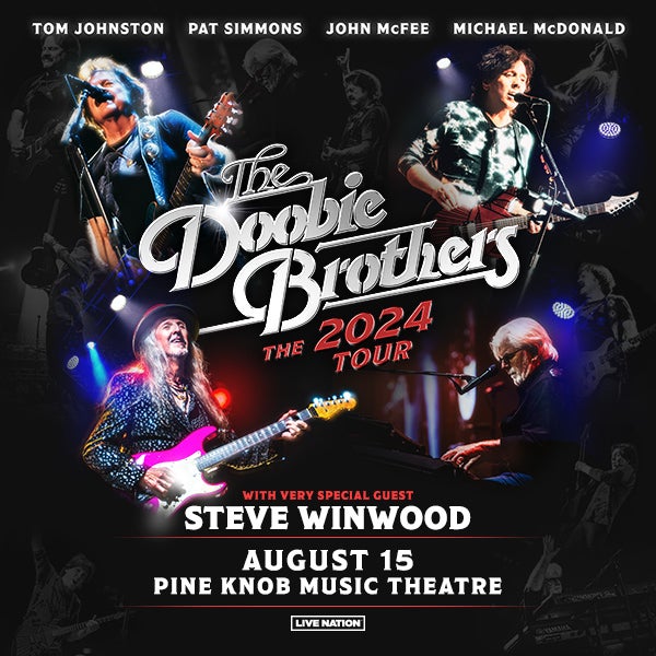 More Info for The Doobie Brothers  Featuring Tom Johnston, Michael Mcdonald, Pat Simmons & John Mcfee Bring The 2024 Tour With Special Guest Steve Winwood To Pine Knob Music Theatre August 15
