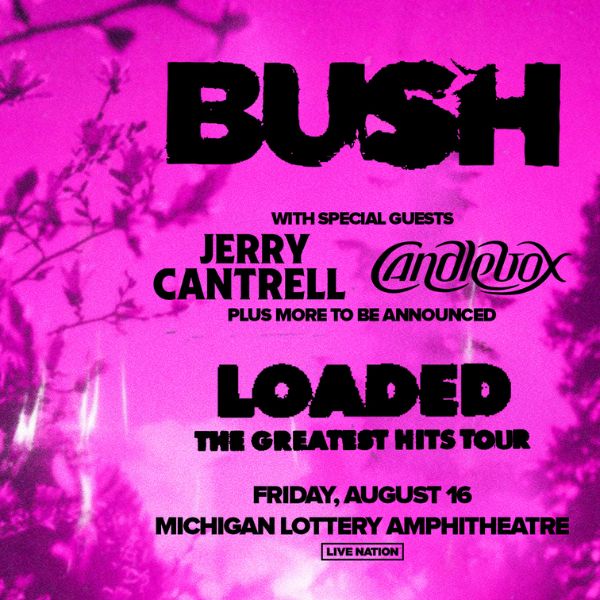 More Info for Bush Announces Loaded: The Greatest Hits Tour Performance At Michigan Lottery Amphitheatre Friday, August 16  In Support Of Career-Spanning Compilation Album