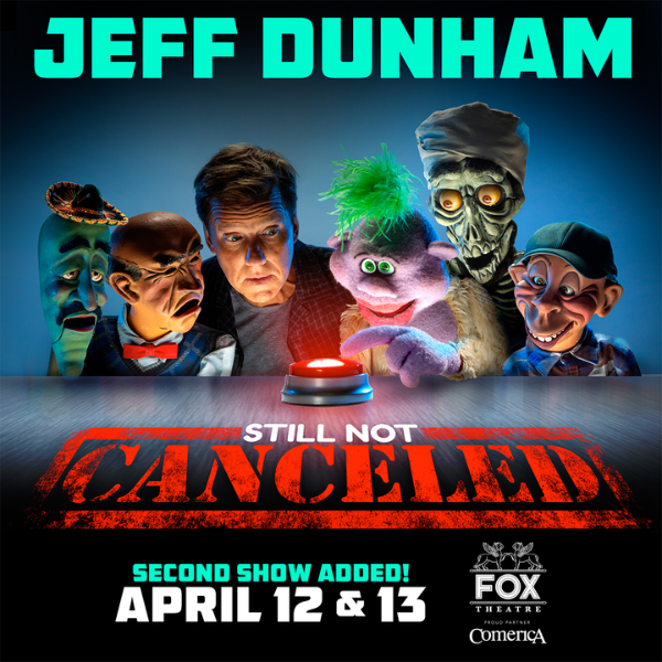 More Info for Due To Popular Demand, Comedy Superstar Jeff Dunham Adds Second Show To 2023-2024 North American Tour “Still Not Canceled” At The Fox Theatre Friday, April 12, 2024