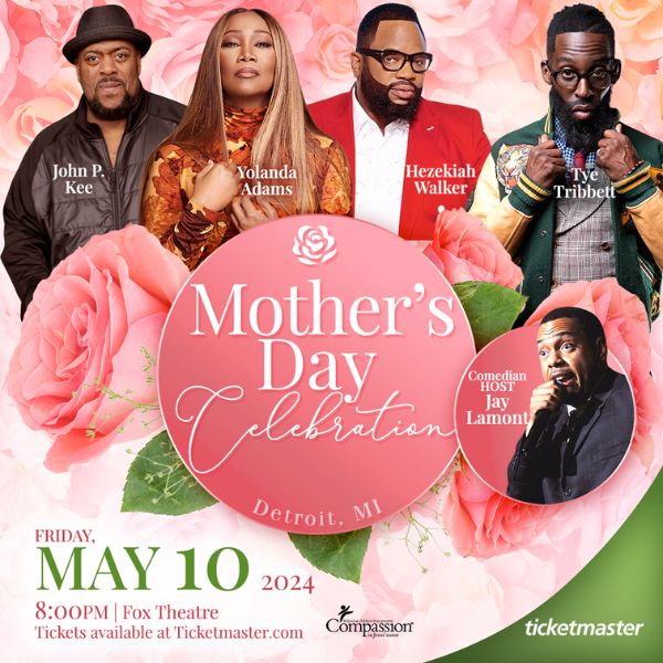 More Info for The Detroit Praise Network Presents Mother’s Day Celebration Featuring Yolanda Adams,  Hezekiah Walker, John P. Kee, Tye Tribbett And Hosted By Jay Lamont  At The Fox Theatre Friday, May 10, 2024