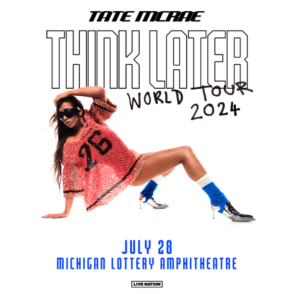 More Info for Tate Mcrae Brings “Think Later Tour” With Special Guest Presley Regier To Michigan Lottery Amphitheatre July 28, 2024
