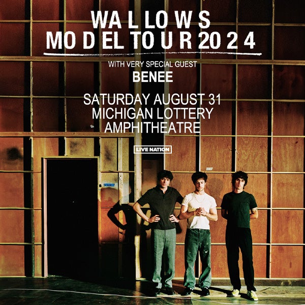 More Info for Wallows Set To Embark On Largest Global Tour To Date  “Model Tour” With Special Guest Benee Visits Michigan Lottery Amphitheatre Saturday, August 31