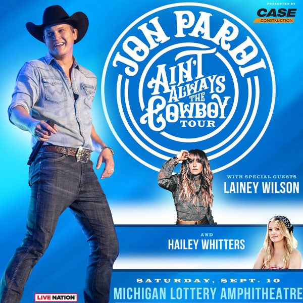 More Info for Jon Pardi Brings the “Ain't Always The Cowboy” Tour with special guests Lainey Wilson and Hailey Whitters to Michigan Lottery Amphitheatre Saturday, September 10