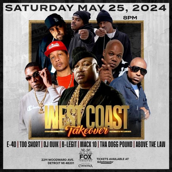 More Info for West Coast Takeover Featuring E-40 & B-Legit, Too Short, Dj Quik,  Tha Dogg Pound, Mack 10 & Above The Law At The Fox Theatre Saturday, May 25