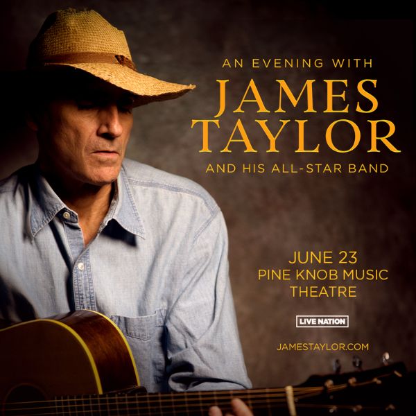 More Info for Legendary Singer-Songwriter James Taylor And His All-Star Band To Perform At Pine Knob Music Theatre June 23