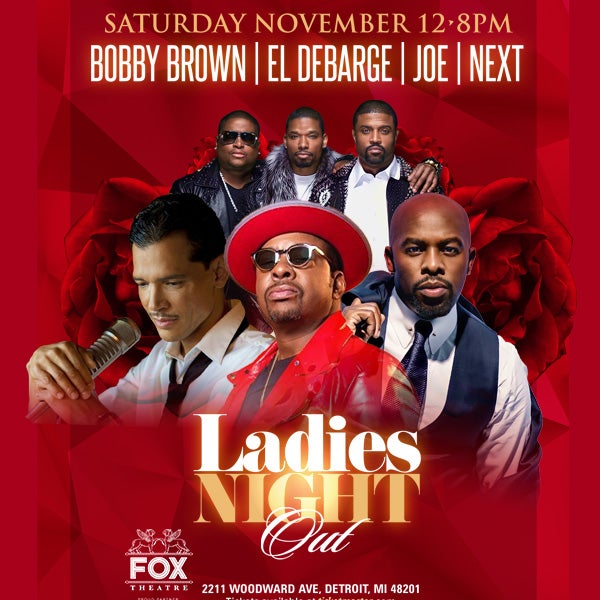 More Info for Ladies Night Out Starring Bobby Brown, Joe, El Debarge And Next To Perform At The Fox Theatre Saturday, November 12