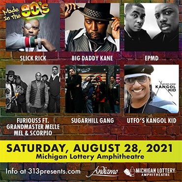 More Info for ANDIAMO RESTAURANTS PRESENT MADE IN THE 80’S FEATURING  SLICK RICK, BIG DADDY KANE, EPMD, FURIOUS5 FEATURING GRANDMASTER MELLE MEL & SCORPIO, SUGARHILL GANG AND UTFO’S KANGOL KID  AT MICHIGAN LOTTERY AMPHITHEATRE SATURDAY, AUGUST 28, 2021