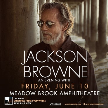 More Info for Jackson Browne To Perform At Meadow Brook Amphitheatre  Friday, June 10