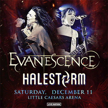 More Info for EVANESCENCE + HALESTORM ANNOUNCE FALL 2021 US ARENA TOUR WITH STOP AT LITTLE CAESARS ARENA SATURDAY, DECEMBER 11, 2021