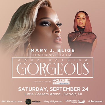 More Info for Mary J. Blige Brings “Good Morning Gorgeous Tour” Presented  By Hologic In Partnership With The Black Promoters Collective with special guest Ella Mai to Little Caesars Arena Saturday, September 24