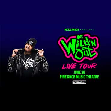 More Info for  NICK CANNON PRESENTS: “WILD ‘N OUT LIVE TOUR”  AT PINE KNOB MUSIC THEATRE JUNE 30, 2022