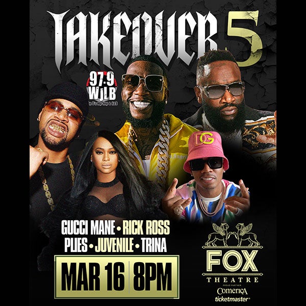 More Info for 97.9 WJLB Presents Takeover 5 Featuring Gucci Mane, Rick Ross, Plies, Juvenile And Trina To Perform At The Fox Theatre Saturday, March 16