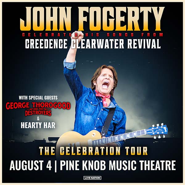 More Info for John Fogerty Brings His “Celebration Tour” With Special Guests George Thorogood & The Destroyers  And Hearty Har To Pine Knob Music Theatre August 4