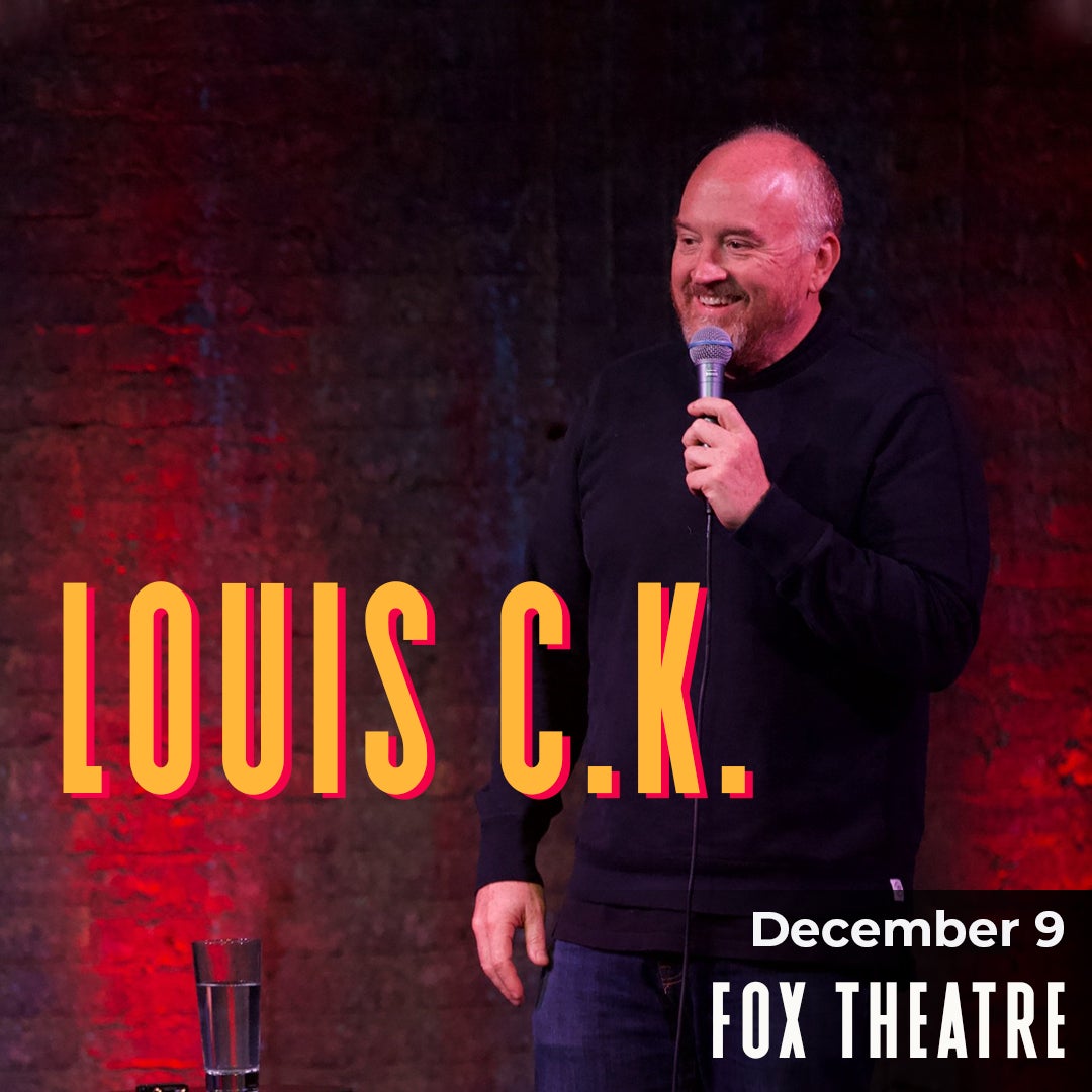 More Info for Comedian Louis C.K. To Perform At The Fox Theatre Friday, December 9 