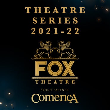 Fox Theatre Subscription Packages | 313 Presents