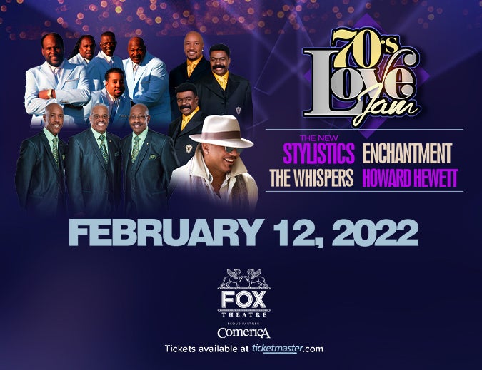 More Info for  70’S LOVE JAM FEATURING THE NEW STYLISTICS, THE WHISPERS, ENCHANTMENT AND HOWARD HEWETT COMING TO THE FOX THEATRE FEB. 12