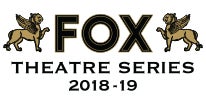 More Info for INDIVIDUAL TICKETS TO THE 2018-19 FOX THEATRE SERIES ON SALE THIS FRIDAY