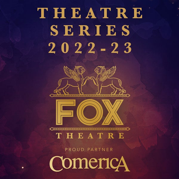 More Info for 313 Presents Announces The 2022-23 Fox Theatre Series Presented By Comerica Bank