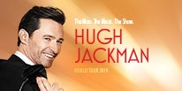More Info for HUGH JACKMAN The Man. The Music. The Show. World Tour 