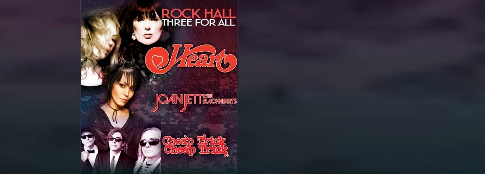 Heart with Joan Jett & The Blackhearts and Cheap Trick | 313 Presents