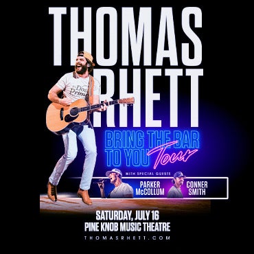 More Info for THOMAS RHETT SERVES UP THE “BRING THE BAR TO YOU TOUR” WITH SPECIAL GUESTS PARKER MCCOLLUM AND CONNER SMITH AT PINE KNOB MUSIC THEATRE SATURDAY, JULY 16