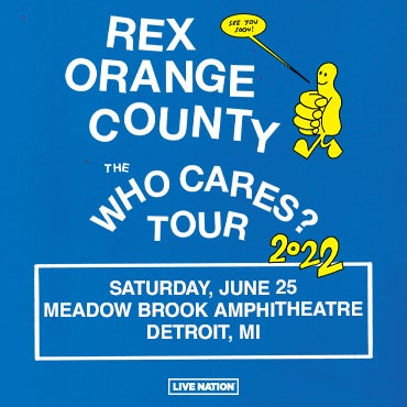 More Info for Rex Orange County  Brings 2022 North American + Uk/Ireland “The Who Cares? Tour”  To Meadow Brook Amphitheatre Saturday, June 25