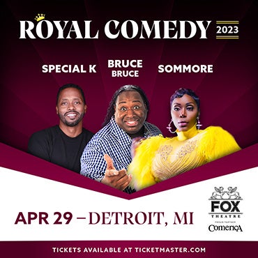 More Info for Royal Comedy Tour Featuring Sommore, Bruce Bruce And Special K To Appear At The Fox Theatre Saturday, April 29