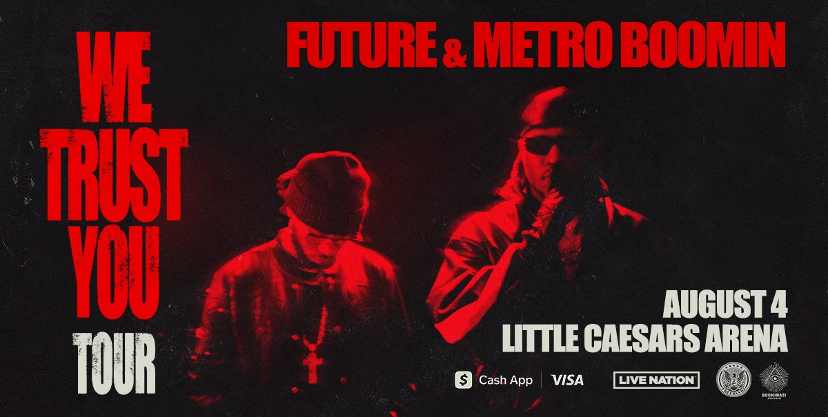 Future & Metro Boomin Bring The “We Trust You Tour” To Little Caesars ...