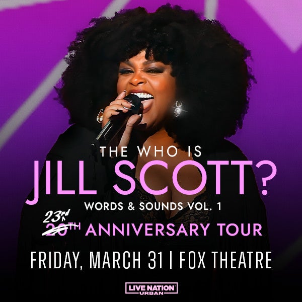 More Info for Jill Scott Brings “Who Is Jill Scott? Words & Sounds Vol. 1 23rd Anniversary Tour” To The Fox Theatre Friday, March 31, 2023