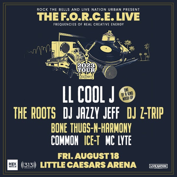 More Info for Rock The Bells & Live Nation Urban Present The F.O.R.C.E. (Frequencies Of Real Creative Energy) Live North American Summer Tour Headlined By Ll Cool J At Little Caesars Arena Friday, August 18
