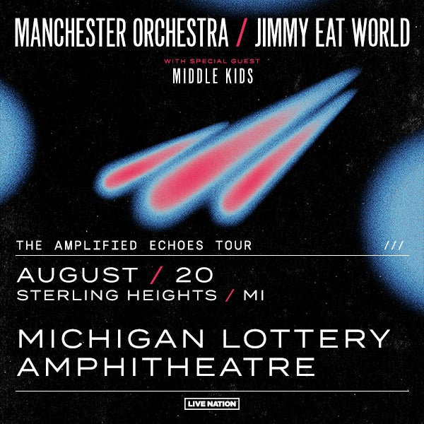 More Info for Jimmy Eat World And Manchester Orchestra  Announce Co-Headline “The Amplified Echoes Tour” At Michigan Lottery Amphitheatre August 20