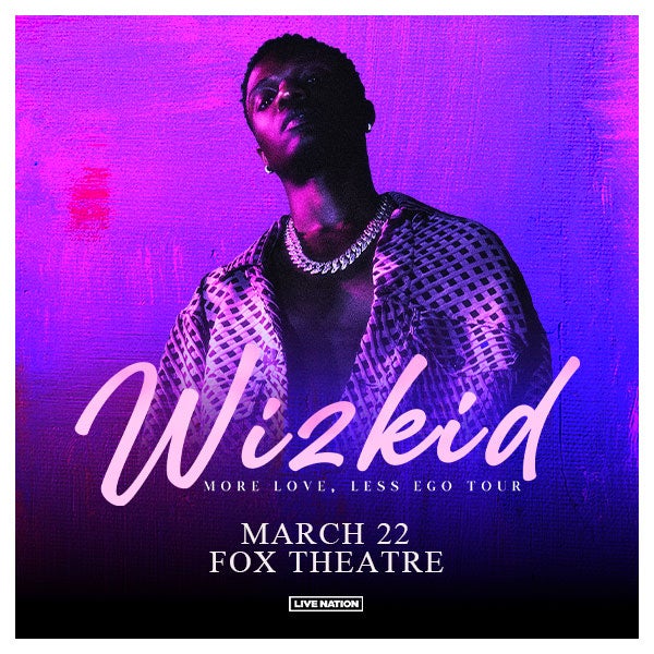 More Info for Wizkid Announces The “More Love, Less Ego Tour” At The Fox Theatre March 22, 2023