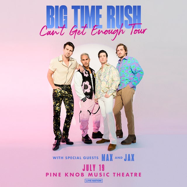 More Info for Big Time Rush Announces Pine Knob Music Theatre Performace As Part Of Massive “Can’t Get Enough Tour” July 19