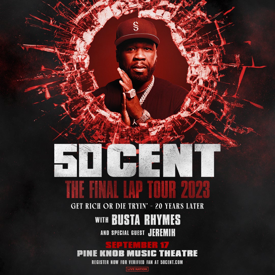 More Info for Curtis “50 Cent” Jackson Brings Global “The Final Lap Tour 2023” To Celebrate 20th Anniversary Of Get Rich Or Die Tryin’ At Pine Knob Music Theatre September 17