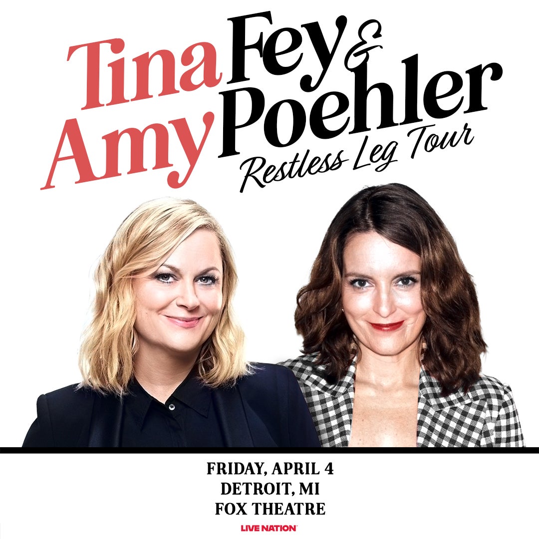 More Info for Tina Fey And Amy Poehler Extend “Restless Leg Tour” To Include The Fox Theatre Friday, April 4