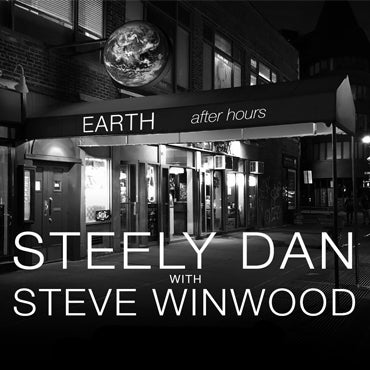 More Info for STEELY DAN WITH STEVE WINWOOD ANNOUNCE “EARTH AFTER HOURS” SUMMER TOUR STOP AT PINE KNOB MUSIC THEATRE JUNE 24