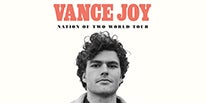 More Info for VANCE JOY ANNOUNCES MASSIVE WORLD TOUR WITH STOP AT THE FOX THEATRE MAY 22