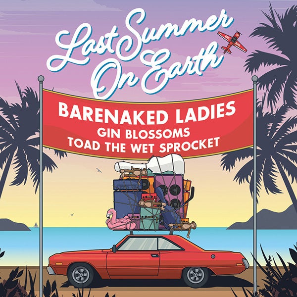 More Info for JUST ANNOUNCED: BARENAKED LADIES HAS BEEN RESCHEDULED TO JULY 3, 2022