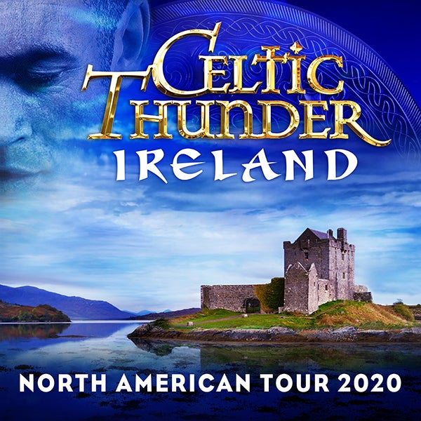 More Info for IRISH MUSIC TOUR DE FORCE RETURNS TO DETROIT WITH A NEW SHOW  “CELTIC THUNDER – IRELAND” AT LITTLE CAESARS ARENA NOVEMBER 24