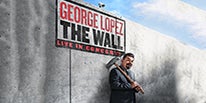 More Info for GEORGE LOPEZ BRINGS “THE WALL WORLD TOUR” TO THE FOX THEATRE FRIDAY, OCTOBER 18