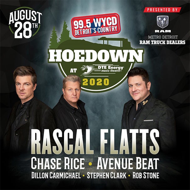 More Info for THE 38TH ANNUAL “99.5 WYCD HOEDOWN” FEATURING RASCAL FLATTS AT DTE ENERGY MUSIC THEATRE RESCHEDULED FOR FRIDAY, AUGUST 28