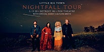 More Info for POSTPONED: GRAMMY®-AWARD WINNING VOCAL GROUP LITTLE BIG TOWN  BRING “THE NIGHTFALL TOUR” WITH SPECIAL GUEST CAITLYN SMITH TO THE FOX THEATRE MARCH 12, 2020
