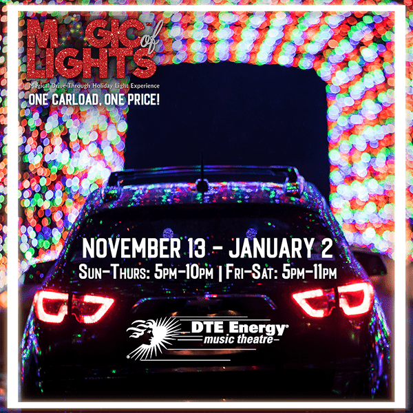 More Info for ONLY PRE-PURCHASED TICKETS TO BE ACCEPTED ON FRIDAYS AND SATURDAYS TO MAGIC OF LIGHTS™ AT DTE ENERGY MUSIC THEATRE NOW THROUGH SATURDAY, JANUARY 2 