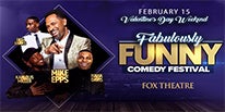 More Info for MIKE EPPS WITH ALL-STAR LINEUP BRINGS  “THE FABULOUSLY FUNNY COMEDY FESTIVAL” TO THE FOX THEATRE SATURDAY, FEBRUARY 15