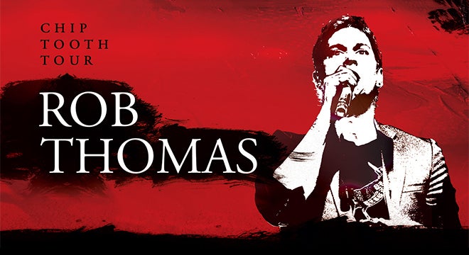 More Info for ROB THOMAS “CHIP TOOTH TOUR” DATE AT MEADOW BROOK AMPHITHEATRE RESCHEDULED FOR AUGUST 28