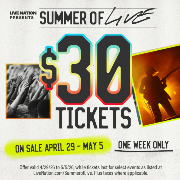More Info for Live Nation Presents Summer Of Live: One Week. $30 Tickets. Over 4,000 Shows